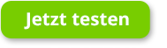 Jetzt testen!